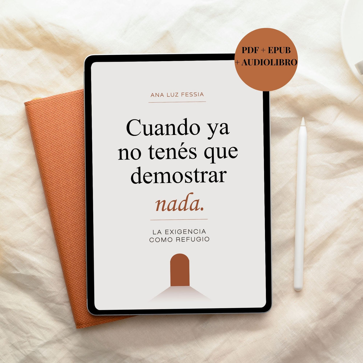 Cuando ya no tenés que demostrar nada | E-book + audiolibro
