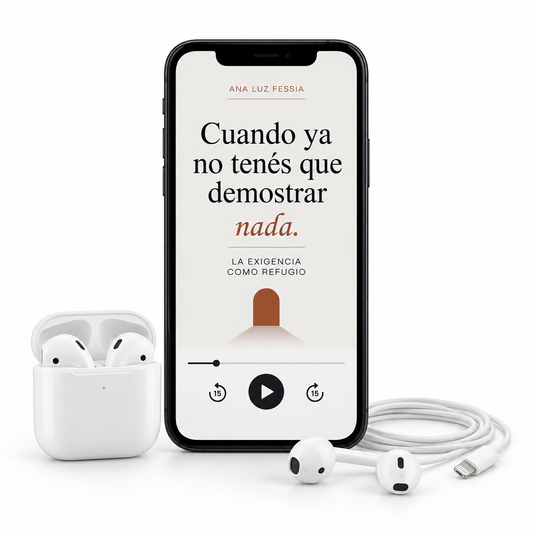 Audiolibro — Cuando ya no tenés que demostrar nada
